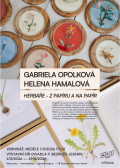 VERNISÁŽ VÝSTAVY Gabriely Opolkové a Heleny Hamalové: Herbáře — z papíru a na papír